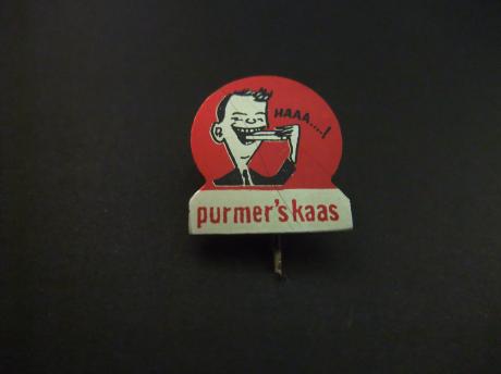 Purmer kaas  Haa....! ( rood)